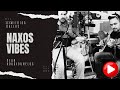 NAXOS VIBES - ΝΗΣΙΩΤΙΚΑ ΤΡΑΓΟΥΔΙΑ - ΒΙΟΛΙ / ΛΑΟΥΤΟ - GREEK ISLAND MUSIC