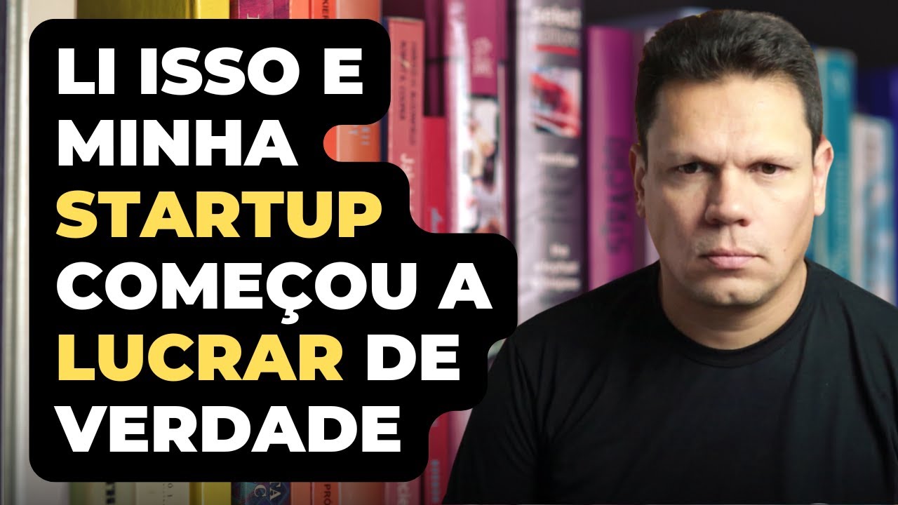 Li isso e minha startup começou a lucrar de verdade