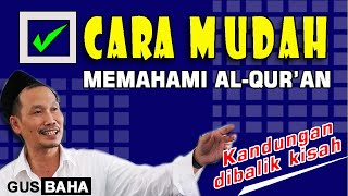 Download lagu Cara mudah memahami alquran ala Gus Baha mp3