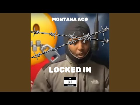 Montana ACG - Locked in (Jail freestyle)