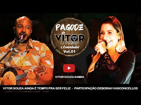 VITOR SOUZA - Ainda é Tempo Pra Ser Feliz - Part. DEBORAH VASCONCELLOS