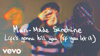 Musik-Video-Miniaturansicht zu Life's Gonna Kill You (If You Let It) Songtext von Man-Made Sunshine