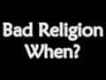 Bad Religion - When? (Lyrics)