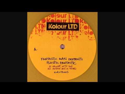 Fantastic Man - Groove With You