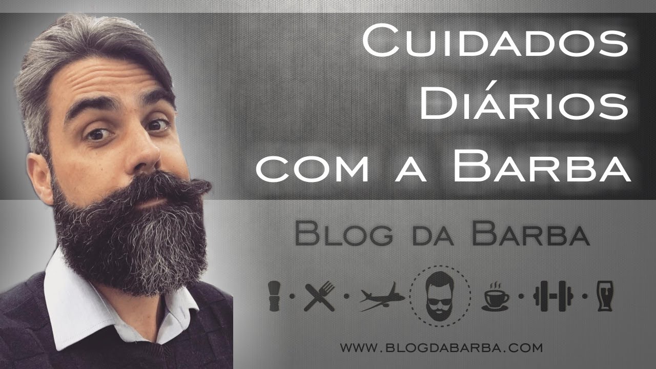 Cuidados Diários com a Barba - Produtos e Técnicas - Blog da Barba