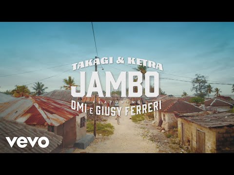 Takagi & Ketra, OMI, Giusy Ferreri - JAMBO (Official Video)