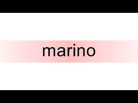 How to pronounce marino