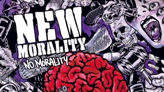 New Morality - No Morality (NEW SONG!)