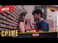 Crime Alert New Episode NASHA Chahat Pandey Hindi Crime Show Crimealert