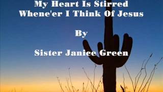 My Heart Is Stirred Whene'er I Think Of Jesus (Sister Janice Green & Brother Billy Wiggins)