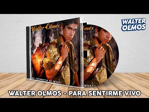 Walter Olmos - Para Sentirme Vivo