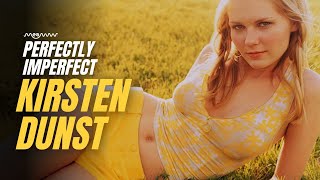 How Has Kirsten Dunst Outplayed Hollywood?