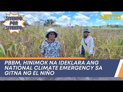 PBBM hinimok na ideklara ang National Climate Emergency sa gitna ng El Niño Siyento Por Siyento