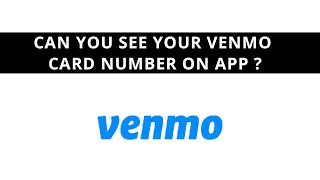 Can you see your Venmo card number on app ?