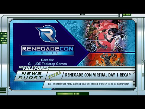 THE FULL FORCE NEWS BURST EXTRA - RENEGADE CON VIRTUAL DAY 1 RECAP!!