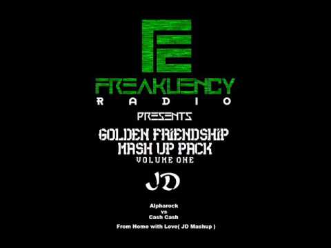 Alpharock vs Cash Cash - From Home with Love (JD Mashup)