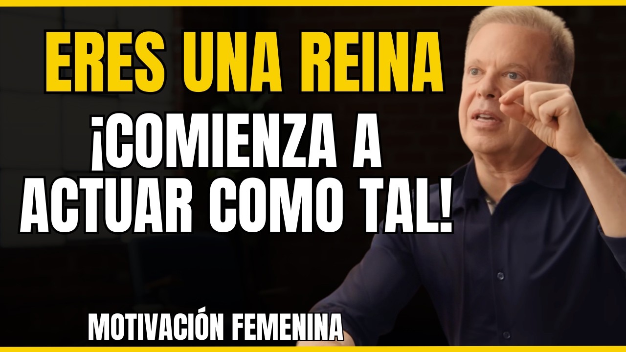 Actúa como la Reina que Eres | Joe Dispenza - Motivación Femenina