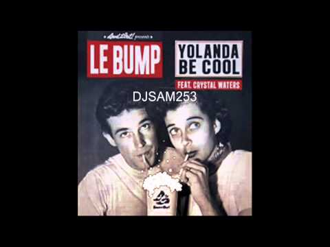 Yolanda Be Cool Feat Crystal Waters - Le Bump (Original)