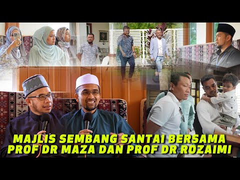 21-09-2023 Prof Dr MAZA | Prof Dr Rozaimi : Majlis Sembang Santai