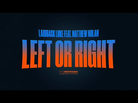 Laidback Luke - Left Or Right (feat. Matthew Nolan) [Official Lyric Video]