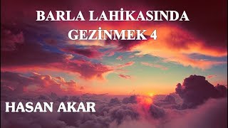 Hasan Akar - Barla Lahikasında Gezinmek 4