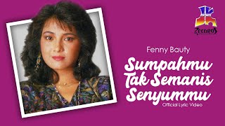 Download lagu Fenny Bauty - Sumpahmu Tak Semanis Senyummu mp3