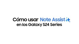 Samsung Galaxy S24 Series: Como usar Note Assist anuncio
