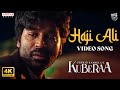 Haji Ali Video Song Kuberaa Nagarjuna Dhanush Rashmika Sekhar Kammula Devi Sri Prasad