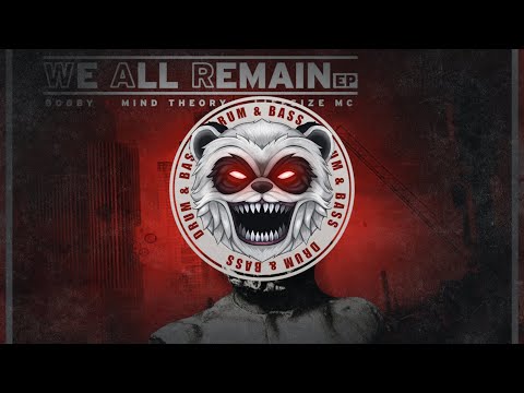 Bobby & Mind Theory feat. Lifesize MC - We All Remain [Empire Recordings]