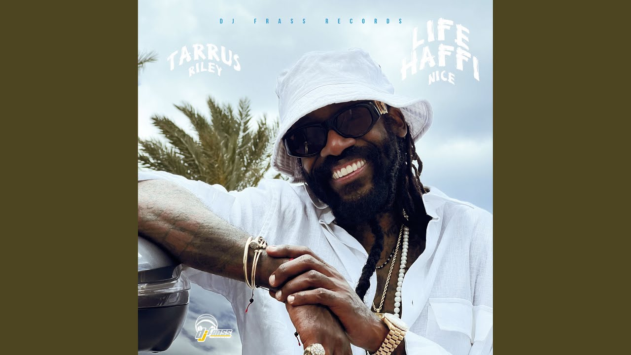 Life Haffi Nice - Tarrus Riley Drops a Summer Banger with DJ Frass
