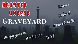 Haunted Undead Graveyard ✞ Cemetary Ambience Sounds | Repeat Link | Halloween