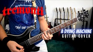 Tremonti - A Dying Machine (Guitar Cover) *UNBLOCKED VERSION*