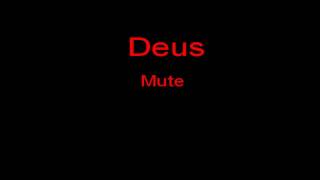 Deus Mute + Lyrics