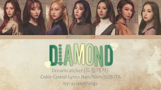 Dreamcatcher(드림캐쳐) - &#39;Diamond&#39; [Color Coded Lyrics HAN/ROM/SUB ITA]