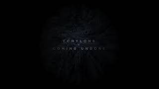 Echylons - Coming Undone