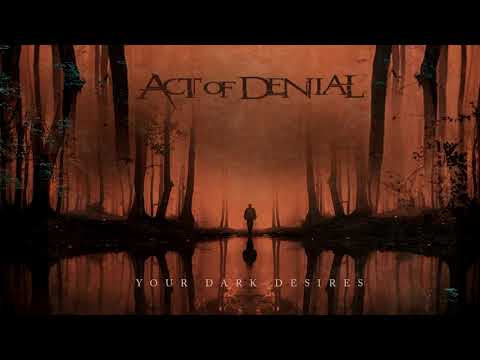 ACT OF DENIAL - YOUR DARK DESIRES [Official Audio] #metal #melodicdeathmetal #actofdenial
