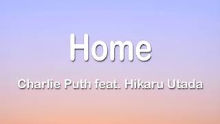 Download lagu Charlie Puth - Home ft. Hikaru Utada 1 Hour (Lyrics) mp3