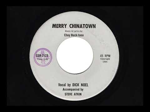 DICK NOEL "MERRY CHINATOWN" & "CHINATOWN FOLK SONG"