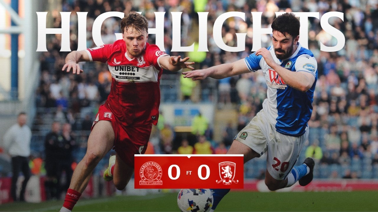 Blackburn Rovers vs Middlesbrough Highlights
