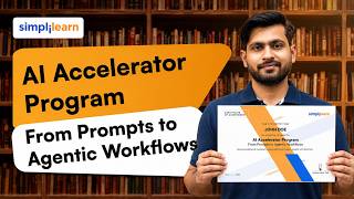 AI Accelerator Program: From Prompts To Agentic Workflows | Prompting To Agentic AI | Simplilearn