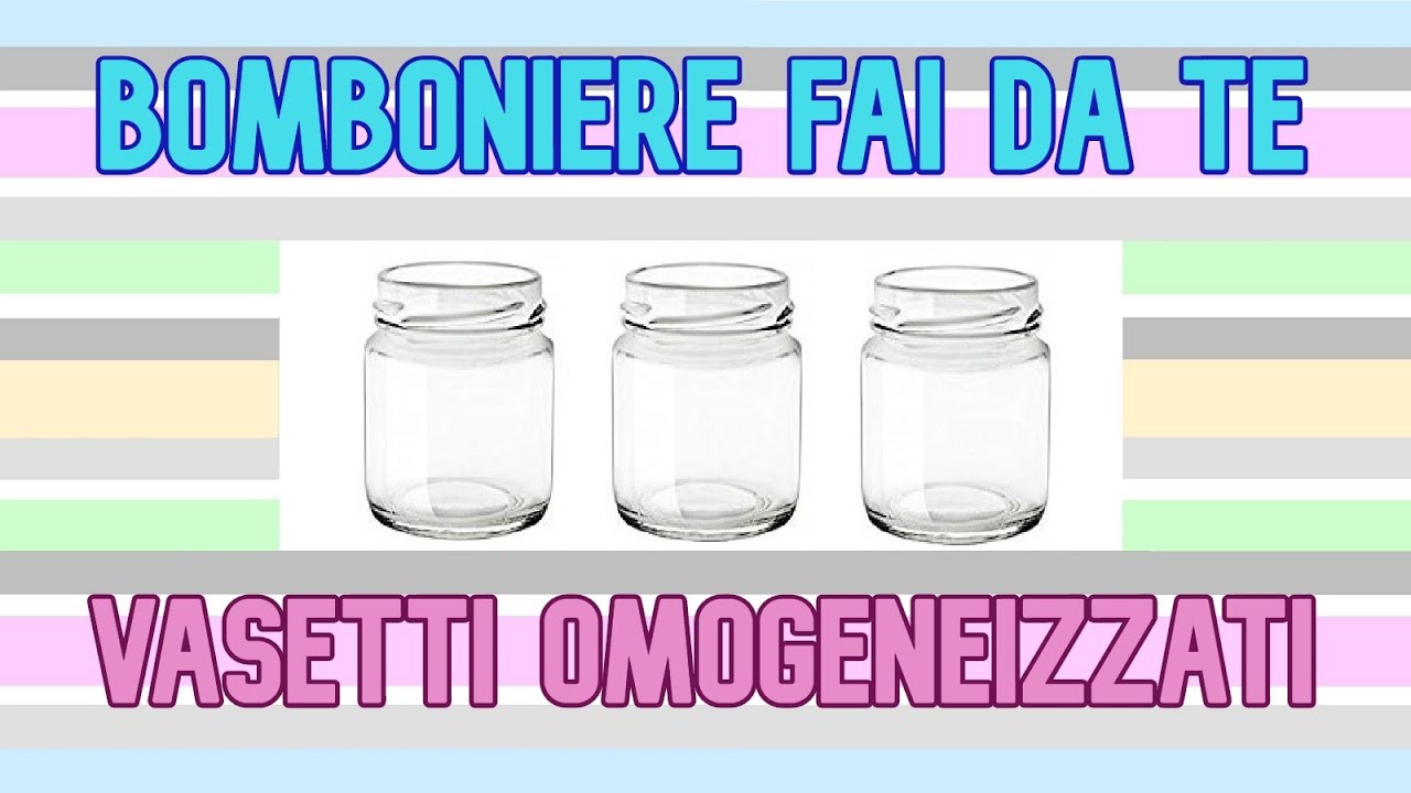 BOMBONIERE fai da te con VASETTI OMOGENEIZZATI: 3 idee (2020) riciclo creativo tutorial #105