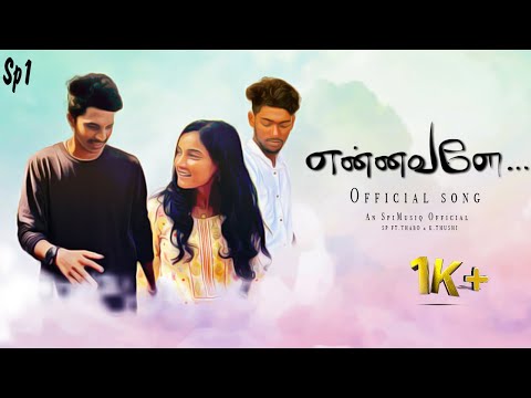 Ennavale Official Song -- Sp ft. Thabo & K.Thushi  |Sp1Musiq|#official
