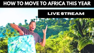 How To Move To Africa In 2024