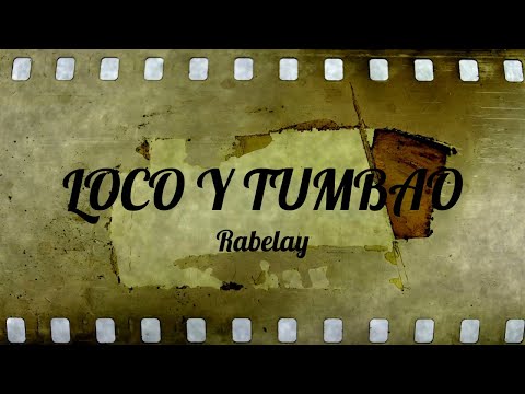 Loco Y Tumbado - Rabelay (Hiddent in the rap) (Letra/Lyrics)
