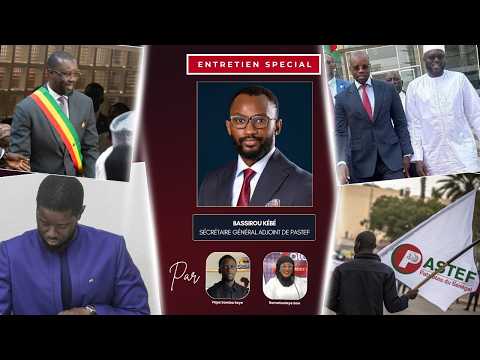 ENTRETIEN SPECIAL - Avec Bassirou Kébé, Secrétaire Général Adjoint de PASTEF
