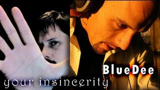 Oniric - Your insincerity (BlueDee cover)