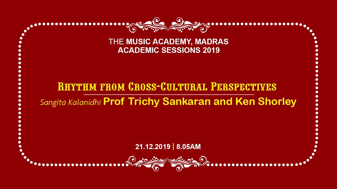 Rhythm from Cross-Cultural Perspectives | Sangita Kalanidhi Prof Trichy Sankaran and Ken Shorley