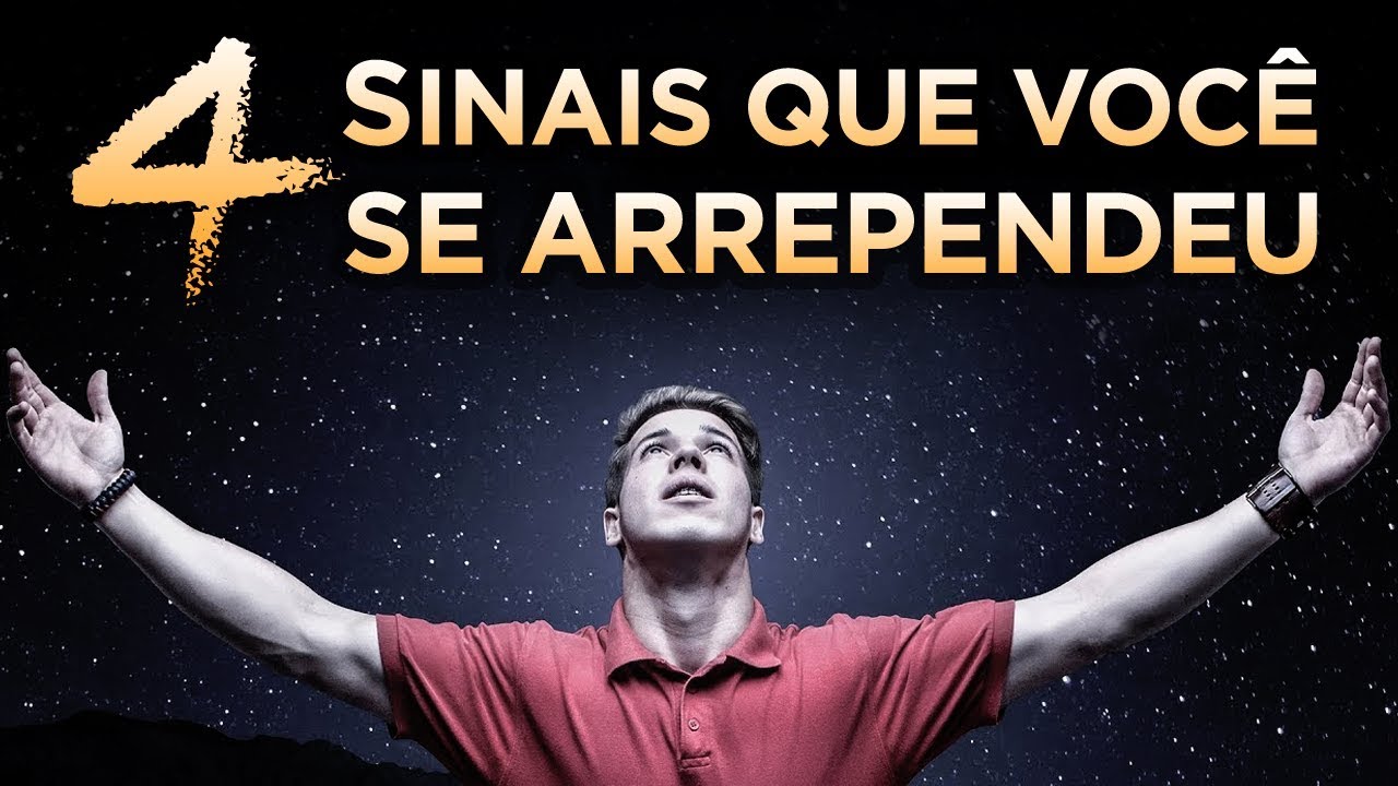 4 SINAIS DE QUE VOCÊ SE ARREPENDEU DE VERDADE - (Remorso x Arrependimento)