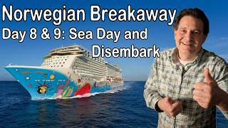 Norwegian Breakaway Cruise - Day 8 & 9: Day at Sea & Disembarkation