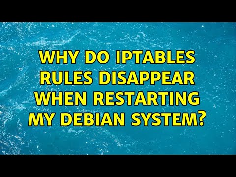 Unix & Linux: Why do iptables rules disappear when restarting my Debian system? (4 Solutions!!)